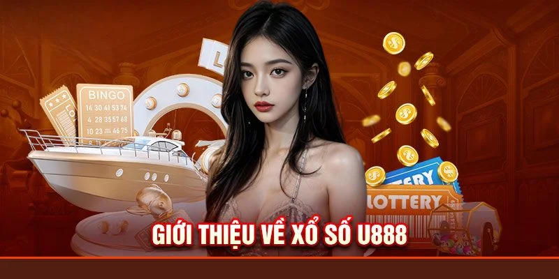 Giải thưởng xổ số U888 lên đến hàng tỷ đồng