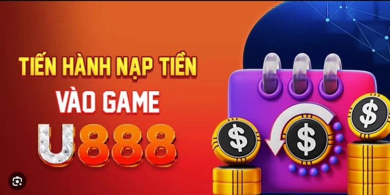 Điều kiện để nạp tiền U888