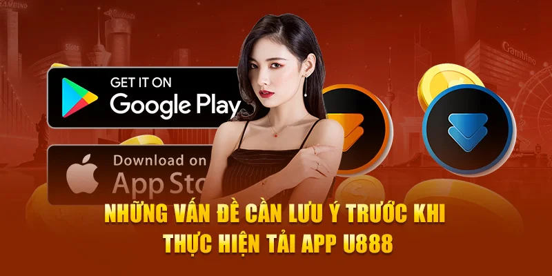 Những thắc mắc cần lưu lại khi tải app U888